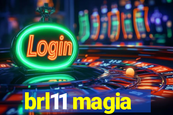 brl11 magia