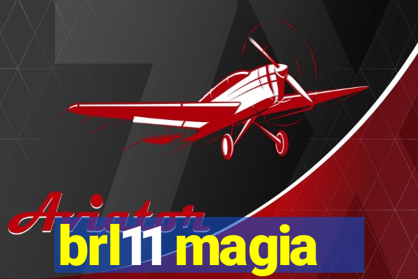 brl11 magia