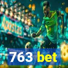 763 bet