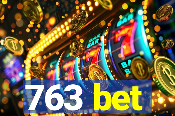 763 bet