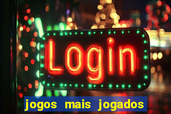 jogos mais jogados do mundo online