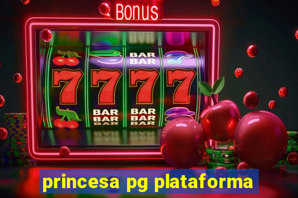 princesa pg plataforma