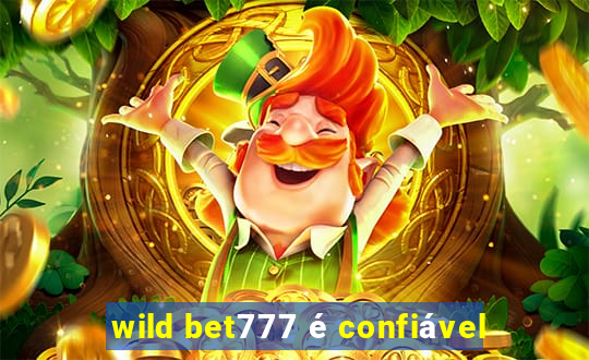 wild bet777 é confiável