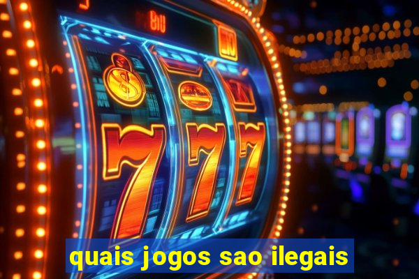 quais jogos sao ilegais