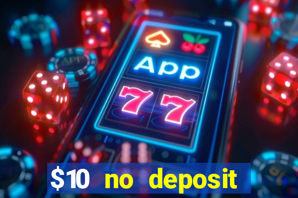 $10 no deposit mobile casino