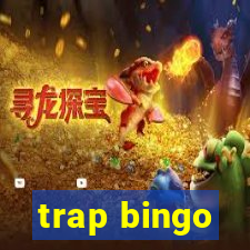 trap bingo