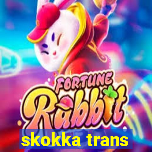 skokka trans