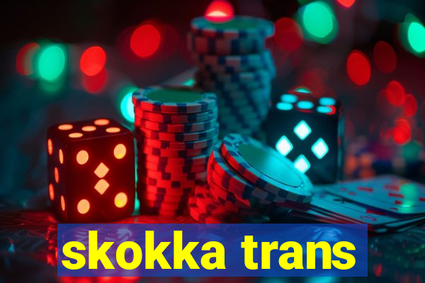 skokka trans