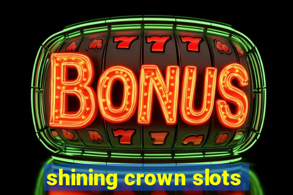 shining crown slots