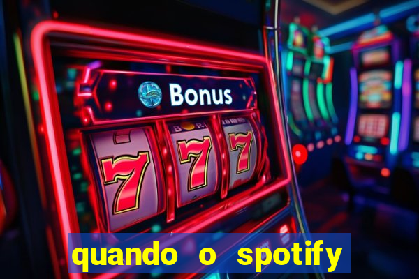 quando o spotify foi lançado