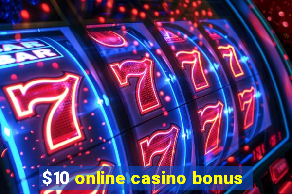 $10 online casino bonus