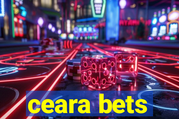 ceara bets