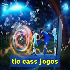 tio cass jogos