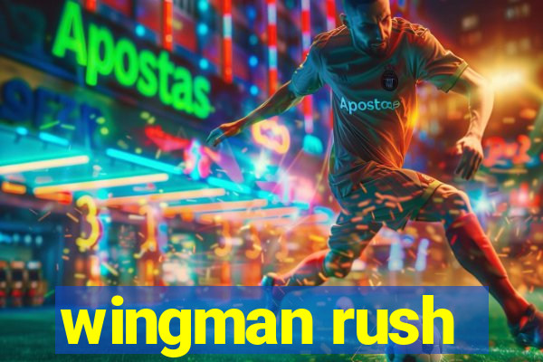 wingman rush