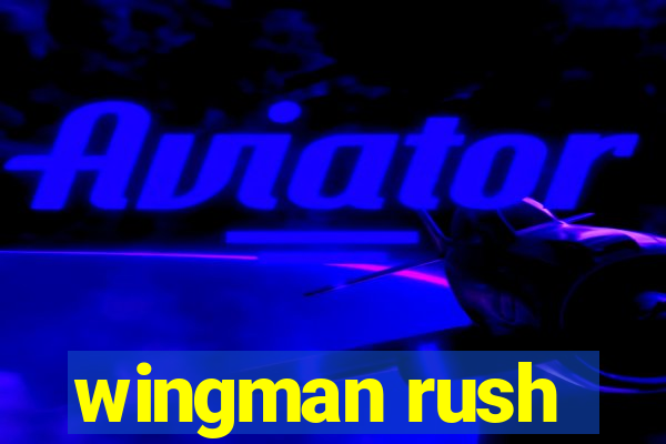 wingman rush