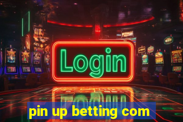 pin up betting com