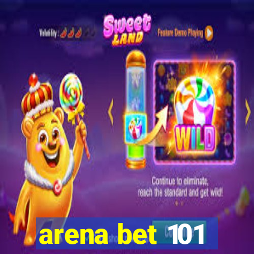 arena bet 101