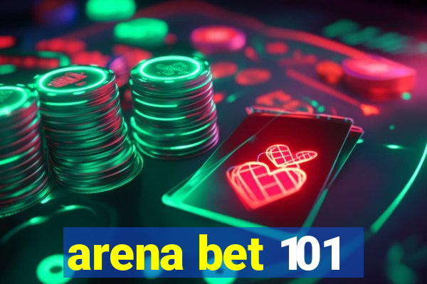 arena bet 101