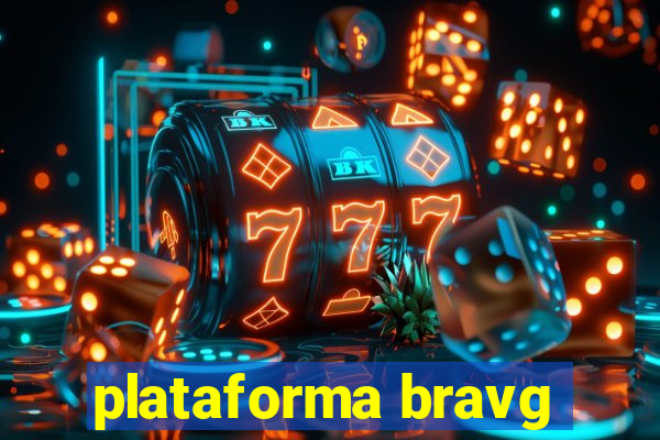 plataforma bravg