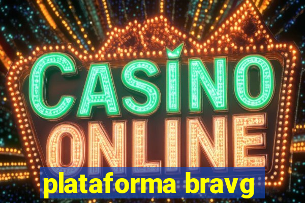 plataforma bravg