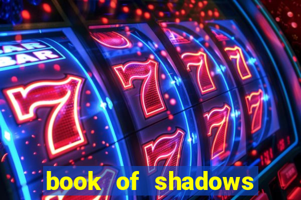 book of shadows slot machine