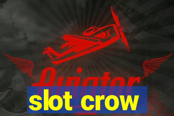 slot crow