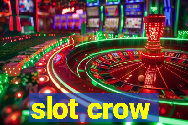 slot crow