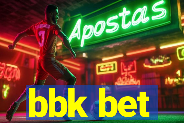 bbk bet