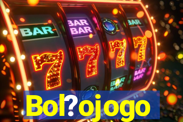 Bol?ojogo