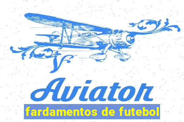 fardamentos de futebol