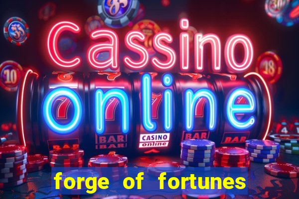 forge of fortunes slot play free