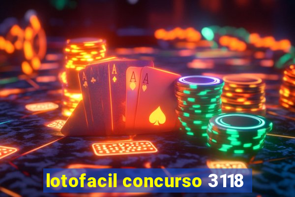 lotofacil concurso 3118