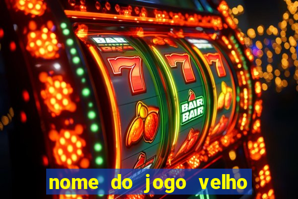 nome do jogo velho do raio