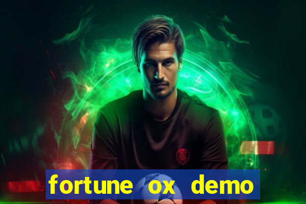 fortune ox demo dinheiro infinito