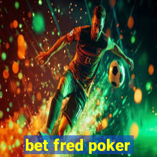 bet fred poker