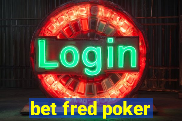 bet fred poker