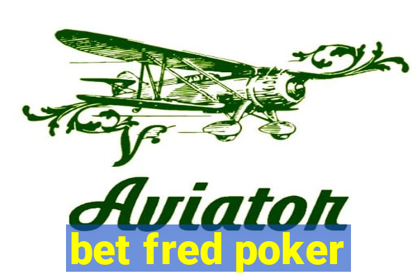 bet fred poker