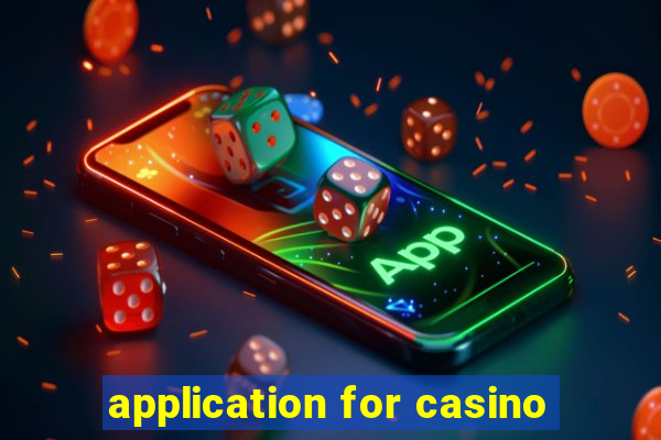 application for casino