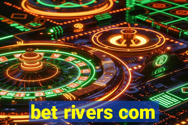 bet rivers com