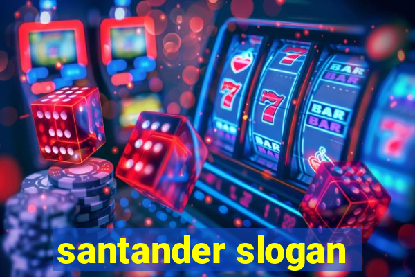 santander slogan