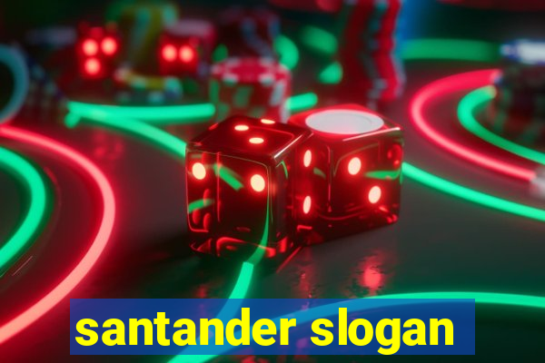 santander slogan