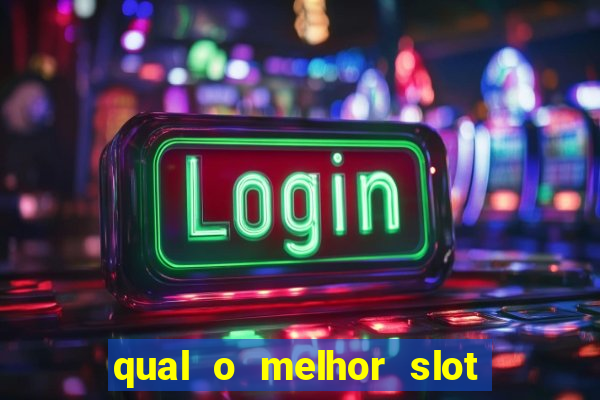 qual o melhor slot para ganhar dinheiro