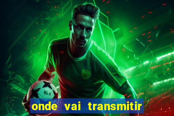 onde vai transmitir jogo do corinthians hoje