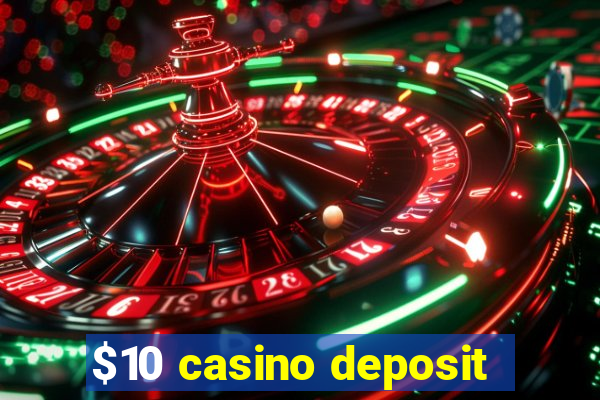 $10 casino deposit