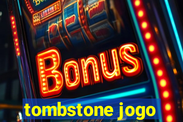 tombstone jogo