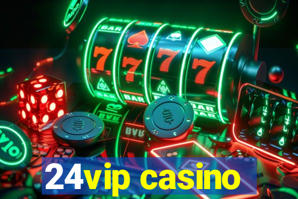 24vip casino