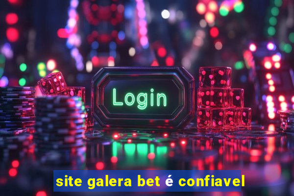 site galera bet é confiavel