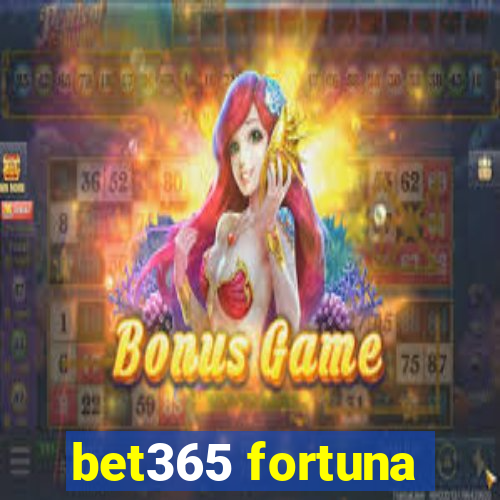 bet365 fortuna