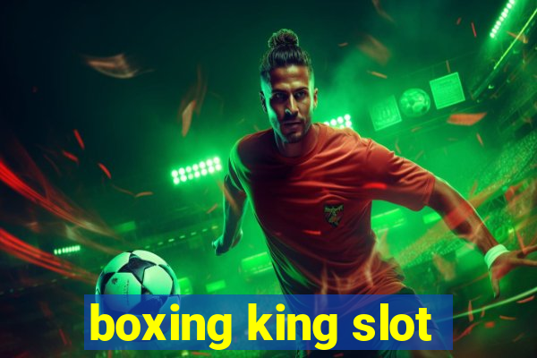 boxing king slot