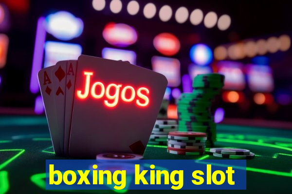 boxing king slot